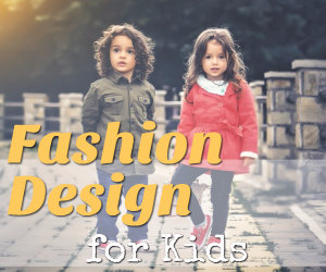 Fashion Design for Kids: Flesh Out the Little One's Eye for Fashion